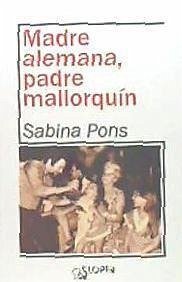 Madre alemana, padre mallorquín - Pons Puetz, Sabina