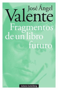 Fragmentos de un libro futuro-rústega - Valente, José Ángel
