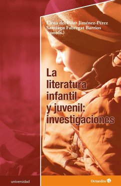 La literatura infantil y juvenil : investigaciones - Fabregat Barrios, Santiago; Jiménez Pérez, Elena del Pilar