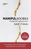 Manipuladores : psicología de la influencia tóxica