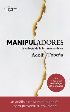 Manipuladores : psicología de la influencia tóxica - Tobeña Pallarés, Adolf