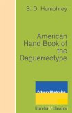 American Hand Book of the Daguerreotype (eBook, ePUB)