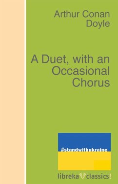 A Duet, with an Occasional Chorus (eBook, ePUB) - Doyle, Arthur Conan