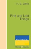 First and Last Things (eBook, ePUB) First and Last Things (eBook, ePUB)