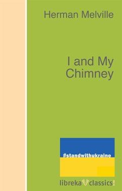 I and My Chimney (eBook, ePUB) - Melville, Herman