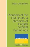 Pioneers of the Old South: a chronicle of English colonial beginnings (eBook, ePUB)