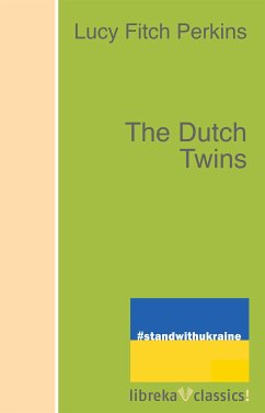 The Dutch Twins (eBook, ePUB) - Perkins, Lucy Fitch