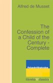 The Confession of a Child of the Century - Complete (eBook, ePUB)