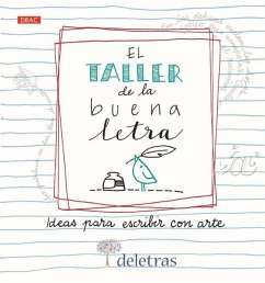 El taller de la buena letra : ideas para escribir con arte - Coll García, Anna; Villalobos Vencelá, Belcha