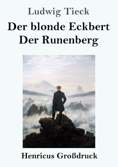 Der blonde Eckbert / Der Runenberg (Großdruck) - Tieck, Ludwig