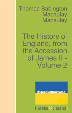 The History of England, from the Accession of James II - Volume 2 (eBook, ePUB) - Macaulay, Thomas Babington