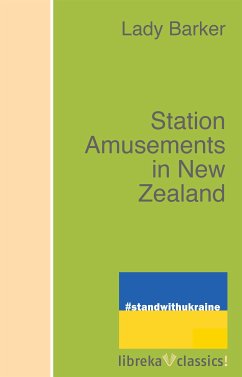 Station Amusements in New Zealand (eBook, ePUB) - Barker, Lady (Mary Anne)