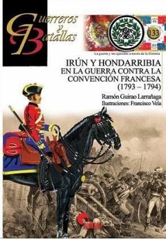 Irún y Hondarribia en la guerra contra la Convención francesa, 1793-1794 - Guirao Larrañaga, Ramón