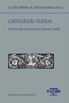 Cartografía teatral II : en homenaje al profesor José Romera Castillo - Laín Corona, Guillermo; Santiago Nogales, Rocío