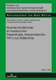 Nuevas tendencias en traduccion: Fraseologia, Interpretacion, TAV y sus didacticas (eBook, ePUB)