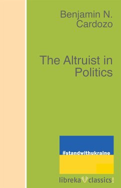 The Altruist in Politics (eBook, ePUB) - Cardozo, Benjamin N.