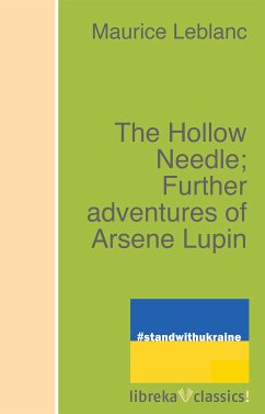 The Hollow Needle; Further adventures of Arsene Lupin (eBook, ePUB) - Leblanc, Maurice