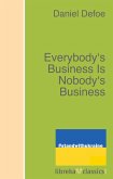 Everybody's Business Is Nobody's Business (eBook, ePUB) Everybody's Business Is Nobody's Business (eBook, ePUB)