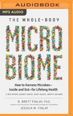 The Whole-Body Microbiome: How to Harness Microbes--Inside and Out--For Lifelong Health - Finlay, B. Brett; Finlay, Jessica M.