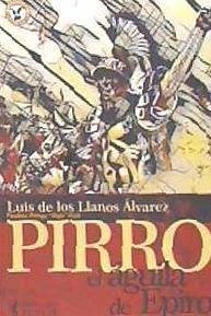 Pirro, el águila de Epiro - LLanos Álvarez, Luis de los
