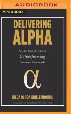 Delivering Alpha: Lessons from 30 Years of Outperforming Investment Benchmarks - Ochoa-Brillembourg, Hilda
