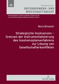 Strategische Insolvenzen - Grenzen der Instrumentalisierung des Insolvenzplanverfahrens zur Loesung von Gesellschafterkonflikten (eBook, ePUB)