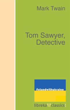 Tom Sawyer, Detective (eBook, ePUB) - Twain, Mark