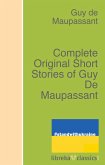 Complete Original Short Stories of Guy De Maupassant (eBook, ePUB)