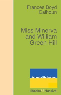 Miss Minerva and William Green Hill (eBook, ePUB) - Calhoun, Frances Boyd