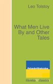 What Men Live By and Other Tales (eBook, ePUB)