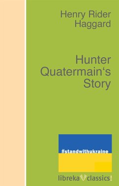 Hunter Quatermain's Story (eBook, ePUB) - Haggard, H. Rider