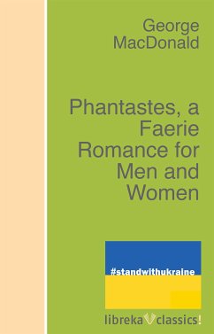 Phantastes, a Faerie Romance for Men and Women (eBook, ePUB) - MacDonald, George