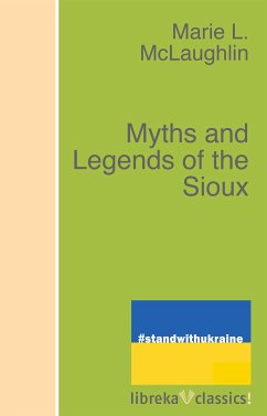 Myths and Legends of the Sioux (eBook, ePUB) - McLaughlin, Marie L.