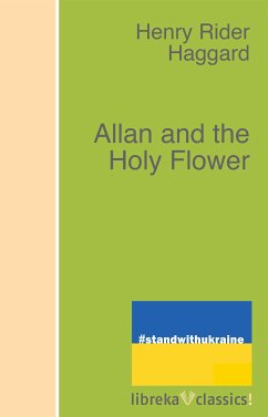 Allan and the Holy Flower (eBook, ePUB) - Haggard, H. Rider