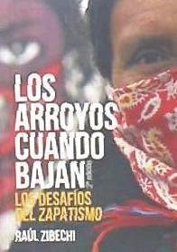 Los arroyos cuando bajan : los desafíos del zapatismo - Zibechi, Raúl