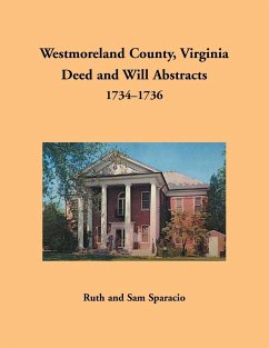 Westmoreland County, Virginia Deed and Will Abstracts, 1734-1736 - Sparacio, Ruth