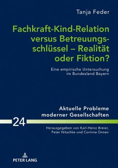 Fachkraft-Kind-Relation versus Betreuungsschluessel - Realitaet oder Fiktion? (eBook, ePUB) - Tanja Feder, Feder