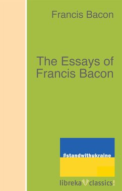 The Essays of Francis Bacon (eBook, ePUB) - Bacon, Francis