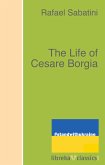 The Life of Cesare Borgia (eBook, ePUB)