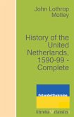 History of the United Netherlands, 1590-99 - Complete (eBook, ePUB)