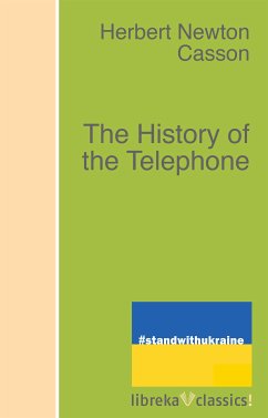 The History of the Telephone (eBook, ePUB) - Casson, Herbert Newton