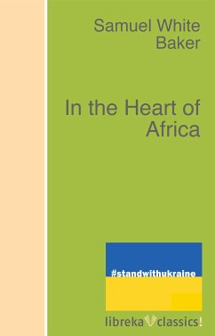 In the Heart of Africa (eBook, ePUB) - Baker, Samuel White