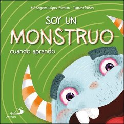 Soy un monstruo : cuando aprendo - López Romero, María Ángeles
