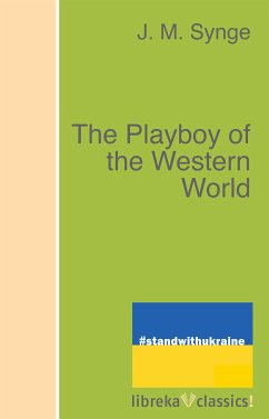 The Playboy of the Western World (eBook, ePUB) - Synge, J. M.