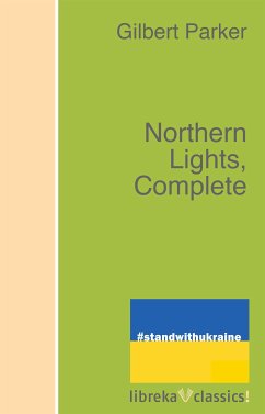 Northern Lights, Complete (eBook, ePUB) - Parker, Gilbert