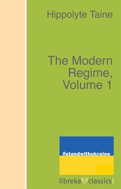 The Modern Regime, Volume 1 (eBook, ePUB) - Taine, Hippolyte