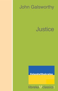 Justice (eBook, ePUB) - Galsworthy, John