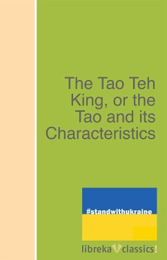 The Tao Teh King, or the Tao and its Characteristics (eBook, ePUB) - Laozi