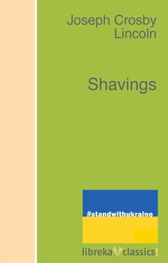 Shavings (eBook, ePUB) - Lincoln, Joseph Crosby