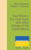 The Wind in the rose-bush and other stories of the supernatural (eBook, ePUB)